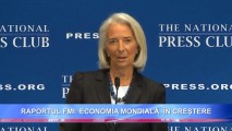 RAPORTUL FMI: ECONOMIA MONDIALĂ, ÎN CREȘTERE