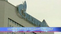 GAZPROM, GATA SĂ-ȘI REVIZUIASCĂ PREȚURILE