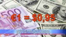 DEUTSCHE BANK: ЧЕРЕЗ ТРИ ГОДА ЕВРО БУДЕТ СТОИТЬ 0,95 ДОЛЛАРА