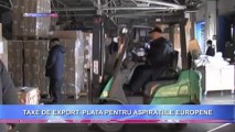 TAXE DE EXPORT, PLATA PENTRU ASPIRAȚIILE EUROPENE