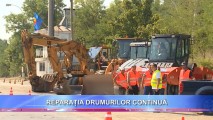 REPARAȚIA DRUMURILOR CONTINUĂ