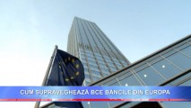 CUM SUPRAVEGHEAZĂ BCE BĂNCILE DIN EUROPA